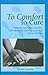 To Comfort, To Cure by Miriam Dansky