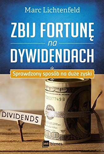 Zbij fortune na dywidendach (Polish Edition)