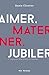 Aimer, materner, jubiler by Annie Cloutier