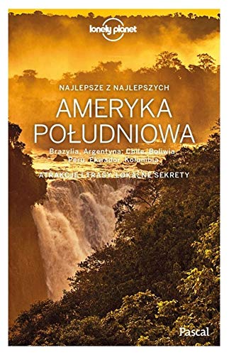 Ameryka PoĹudniowa. Lonely Planet [KSIÄĹťKA] (Paperback)