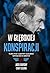 W głębokiej konspiracji. Ta...