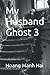 My Husband Ghost 3 by Hoàng Mạnh Hải