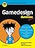 Gamedesign für Dummies Junior
