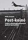 Post-koine - Anita Jarzyna [KSIÄĹťKA]