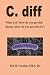 C. diff: What is it? How do...