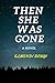 Then She Was Gone: A Novel