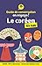 Guide de conversation en voyage ! - Le coréen pour les Nuls, 2e ed