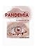 Pandemia, el principio del fin (Spanish Edition)