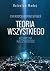 Teoria wszystkiego Kosmiczna rzeczywistosc