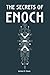 The Secrets of Enoch: The S...