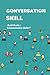 CONVERSATION SKILL: Build P...