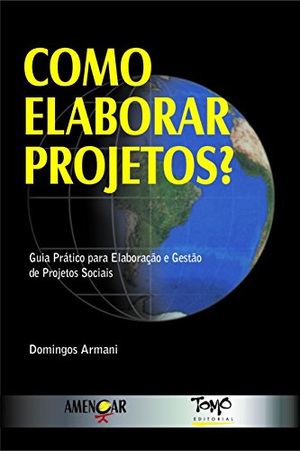 Como Elaborar Projetos?: Guia Prático Para Elaboração e Gestão de Projetos Sociais (Paperback)