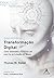 Transformacao Digital - Como Sobreviver e Prosperar em uma Er... by Thomas M. Siebel