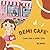 Demi Cafe: Cook Like a Litt...
