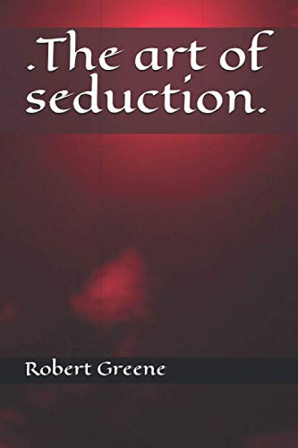 .The art of seduction.