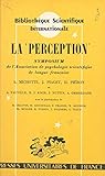 La perception: 2e Symposium de l'Association de psychologie scientifique de langue française, Louvain, 26-28 septembre 1953 (French Edition)