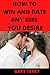 HOW TO WIN AND DATE ANY GIRL YOU DESIRE by GARY TERRY