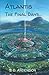Atlantis - The Final Days: ...