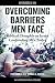 OVERCOMING BARRIERS MEN FACE by Jim Grassi