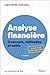 Analyse financière: Concepts, méthodes et outils (Les fondamentaux de la finance) (French Edition)