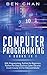 Computer Programming: 4 Books in 1: SQL Programming, Python for Beginners, Python For Data Science, Cyber Security (Crash Course 2.0 for Kids and Adults)
