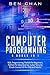 Computer Programming: 4 Books in 1: SQL Programming, Python for Beginners, Python For Data Science, Cyber Security (Crash Course 2.0 for Kids and Adults)