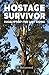 Hostage Survivor - A True Story