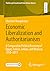 Economic Liberalization and Authoritarianism: A Comparative Political Economy of Egypt, Tunisia, Jordan, and Morocco, 1950-2011 (Politik und Gesellschaft des Nahen Ostens)