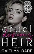 Cruel Devious Heir: Part Two (Heirs of All Hallows’, #4)