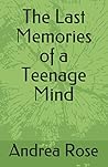 The Last Memories of a Teenage Mind