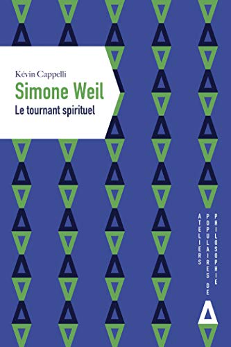 Simone Weil: Le tournant spirituel (French Edition)