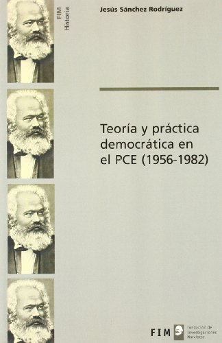 Teoría y práctica democrática en el PCE 1956-1982 (Paperback)