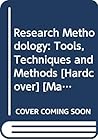 Research Methodology: Tools, Techniques and Methods Research Methodology: Tools, Techniques and Methods
