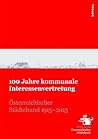 100 Jahre Kommunale Interessenvertretung: Osterreichischer Stadtebund 1915-2015 (German Edition)