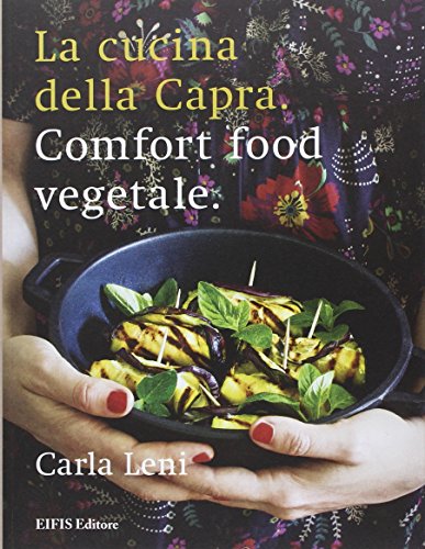La cucina della capra. Comfort food vegetale (Paperback)