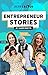Entrepreneur Stories: Volume 1