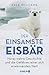 Der einsamste Eisbär: Noras...