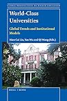 World-Class Universities: Global Trends and Institutional Models (Global Perspectives on Higher Education, 51)