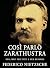 Così parlò Zarathustra: Un libro per tutti e per nessuno (Italian Edition)
