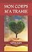 Mon corps m'a trahi: Tome 2...