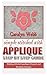 SIMPLE STITCHED WITH APPLIQUE STEP BY STEP GUIDE: Making Stitched appliqué Elegant and Realistic Designs