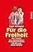Für die Freiheit: Der Kampf...