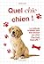 Quel chic chien: La méthode infaillible pour bien dresser son chiot