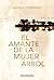 El amante de la mujer árbol (Alianza Literaria (AL)) by Xavier B. Fernández