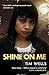 Shine on Me