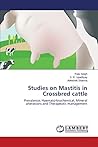 Studies on Mastitis in Crossbred cattle: Prevalence, Haemato-biochemical, Mineral alterations and Therapeutic management