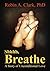 Shhhh, Breathe: A Story of ...