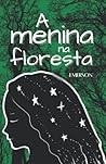 A Menina na Floresta (Portuguese Edition)