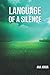 Language of a Silence by Ana Jorda Language of a Silence by Ana Jorda
