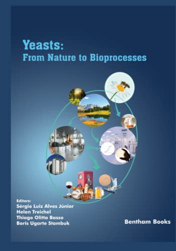 Yeasts: From Nature to Bioprocesses (Mycology: Current and Future Developments)